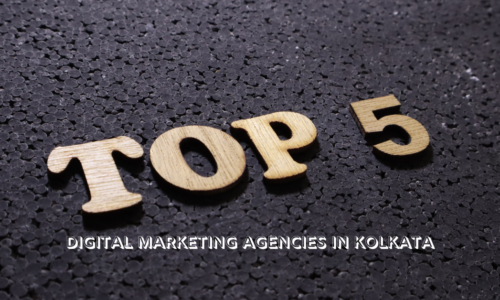Top 5 Digital Marketing Agencies in Kolkata